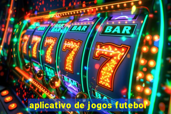 aplicativo de jogos futebol